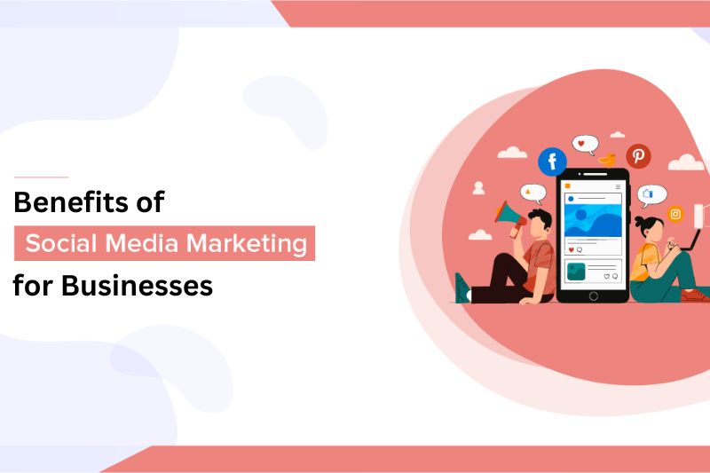 Benefits of Social Media Marketing