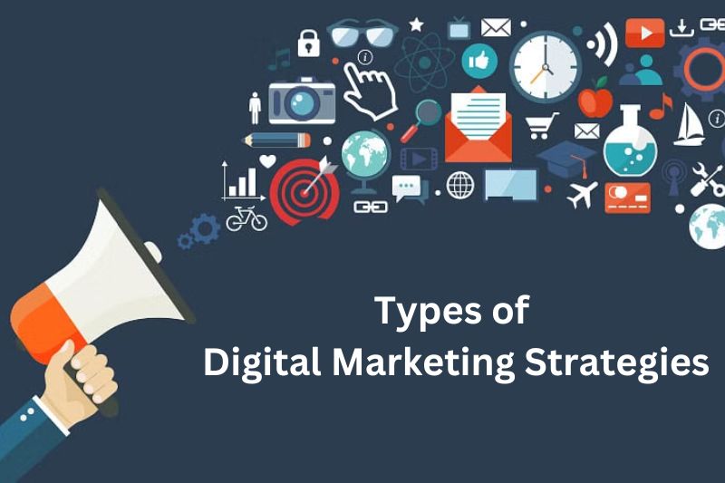 Types of Digital Marketing Strategies