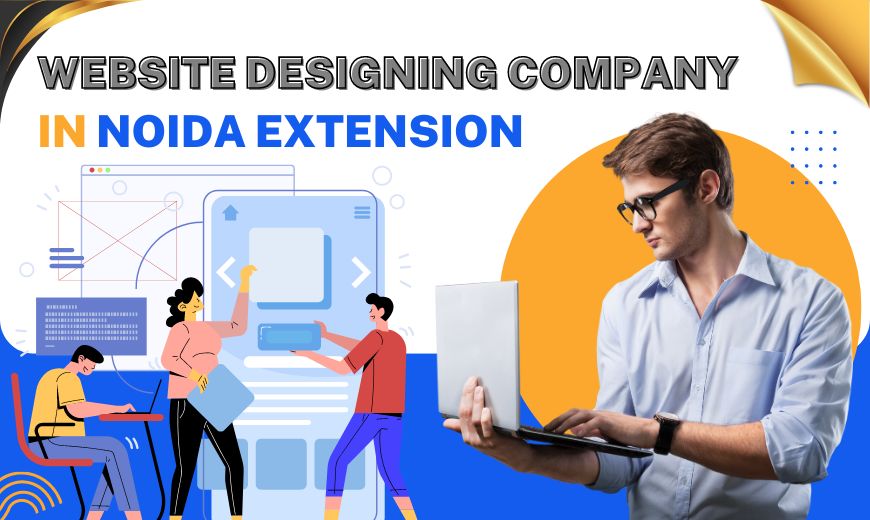 Website Designing Company in Noida Extension