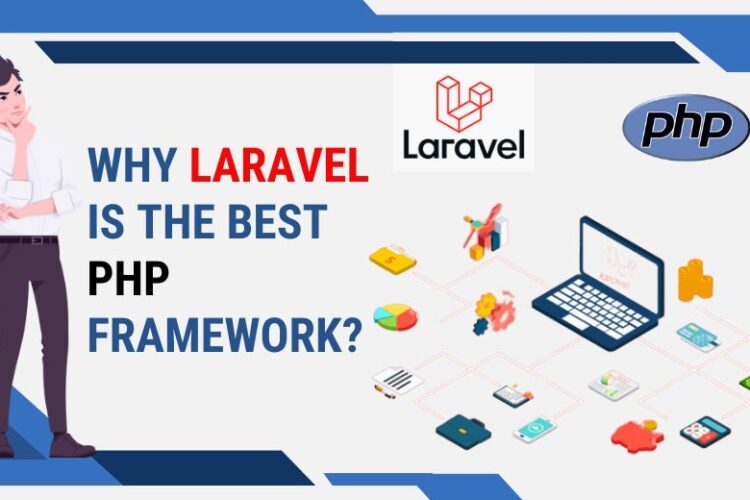 Why Laravel is the Best PHP Framework